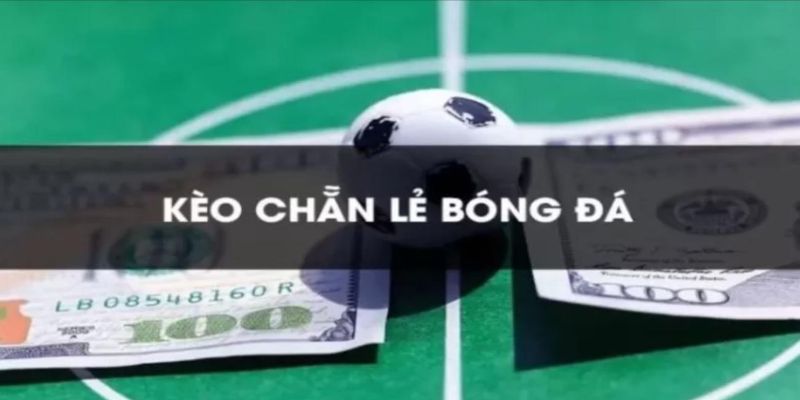 Kèo chẵn lẻ là gì